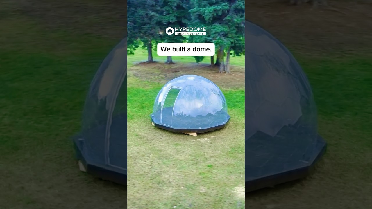 Hypedome 5. Jahrestag: Wir haben eine Kuppel gebaut